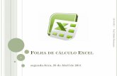 Folha de cálculo Excel - Rafael Henriquesrafaelhenriques.com/tic/Un6_aula1/Aula_excel1.pdf · SUMÁRIO 1. Características e Potencialidades de uma folha de cálculo. 2. Ambiente