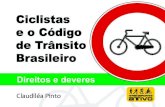 Direitos e deveres - Bicicletá · PDF fileCiclistas e o Código de Trânsito Brasileiro Direitos e deveres Lei 9.503, de 23 de setembro de 1997 abril de 2017 por Claudiléa Pinto