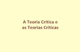 A Teoria Crítica e as Teorias Críticas - igepp.com.br · PDF fileTeoria Crítica de Frankfurt (Escola de Frankfurt ... Britânica, Norte-americana e da América Latina) 4. Escola