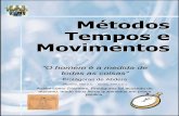 Métodos Tempos e Movimentos - · PDF fileMethods-TimeMeasurement • O estudo de tempos e movimentos, preconizado por F. Taylor teve vários seguidores, entre eles o casal Gilbreth