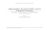 Apostila AutoCAD com Objetividade · PDF file5 Apostila AutoCAD com Objetividade Aula 1 Line, L: Ferramenta utilizada para criação de linha. Para fazer a linha é necessário entrar