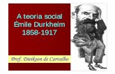 A teoria social Émile Durkheim 1858-1917 · PDF fileEpistemologia Antes de criar propriamente o seu método sociológico, Durkheim tinha que defrontar-se com duas questões: 1. Como