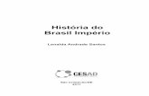 História do Brasil Império - · PDF fileReal para o Brasil ... reação conservadora e as revoltas ... das economias periféricas coloniais. O chamado “monopólio colonial”,