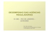 DESEMPENHO DAS AGÊNCIAS REGULADORAS · PDF fileDESEMPENHO DAS AGÊNCIAS REGULADORAS IX CBE – RIO DE JANEIRO – 22/05/2002 Prof. Ildo Luís Sauer Programa de Pós-Graduação em