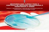 MICROBIOLOGIA CLÍNICA PARA O CONTROLE DE · PDF file1.8 Limpeza e desinfecção ... 2.2 Manual de procedimentos ... A Anvisa e a OPAS esperam com essa publicação contribuir para