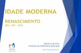 IDADE MODERNA -   · PDF fileMANEIRISMO MOVIMENTO MANEIRISTA • Movimento artístico intelectual que se desenvolveu na Europa entre 1520 e 1600 com manifestações na escultura,