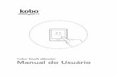 Guia do usuário do Kobo Touch - kbdownload1 · PDF file• Como navegar em sua Biblioteca • Como pesquisar livros Como usar sua Tela inicial A Tela inicial é a primeira coisa que