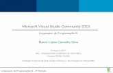 Microsoft Visual Studio Community 2013 - dai.ifma.edu.brmlcsilva/aulas_lp3/Aula 2.pdf · Microsoft Visual Studio Community 2013 Mauro Lopes Carvalho Silva Professor EBTT DAI – Departamento