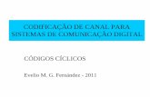 CODIFICAÇÃO DE CANAL PARA SISTEMAS DE  · PDF filecodificaÇÃo de canal para sistemas de comunicaÇÃo digital cÓdigos cÍclicos evelio m. g. fernández - 2011