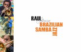 BRAZILIAN SAMBA JAZZ - · PDF fileBRAZILIAN SAMBA JAZZ Raul de Souza aul de Souza, apresenta seu novo CD Brazilian Samba Jazz, álbum de com-posições autorais, uma fusão do Jazz