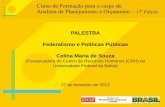 PALESTRA Federalismo e Políticas Públicas Celina Maria de ...repositorio.enap.gov.br/bitstream/1/1045/3/Celina Souza... · Federalismo e Políticas Públicas Celina Maria de Souza