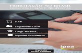 TRIBUTaÇÃO NO BRASIL - repositorio.ipea.gov.brrepositorio.ipea.gov.br/bitstream/11058/7958/1/Tributação no... · a formulação de inúmeras políticas públicas e ... das Instituições