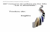 Textos de: Inglês -   · PDF fileEscola Secundária Joaquim Araújo, Penafiel IIIº Concurso de Leitura em Voz Alta “Ler é divertido” Textos de: Inglês