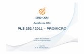 PLS 252 / 2011 – PROMICRO - · PDF file• 18.500 postos de serviços com as marcas das associadas ... É de fundamental imppppçortância a participação da Casa Civil, ... RJ