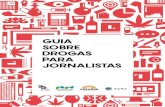 Guia sobre DroGas para Jornalistas - pbpd.org.brpbpd.org.br/wp-content/uploads/2018/01/Guia-sobre-Drogas-para... · para Jornalistas, IBCCRIM-PBPD-Catalize-SSRC (2017). assIsTenTe