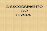 DESCOBRIMENTO DO CEARÁ · PDF fileja escrevia seu nome na Historia do Brasil! ... Em 1534 houve a divisão do Brasil em Capitanias Hereditárias, coube o Ceará ao Português