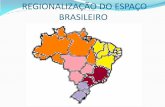 REGIONALIZAÇÃO DO ESPAÇO BRASILEIROebccrista.yolasite.com/resources/REGIONALIZAÇÃO DO ESPAÇO... · A regionalização de um território pode ocorrer com base em diferentes critérios,