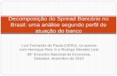 Decomposição do Spread Bancário no Brasil: uma análise ... · PDF fileCusto do compulsório e do crédito direcionado 2,7 2,0 2,4 1,6 1,2 0,7 0,6 0,7 ... Cartão de Crédito ...