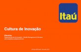 Cultura de Inovação - HIRIAhiria.com.br/agenda-de-eventos/hbr-brasil-inovacao-2014/pdfs/Ellen... · comportamento e aos canais do Itaú. Drops Pergunta aberta na ... Workplace 2.0