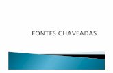 FONTES CHAVEADAS [Somente leitura] [Modo de …rogerioweymar.com/ifsul/downloads/ept1/fonte_chaveada.pdf · ••CHAVEADA. FILTRO DE ENTRADA. RETIFICADORES. TRANSISTORES DE CHAVEAMENTO.