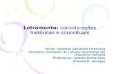 Letramento: informações históricas e conceituais …w3.ufsm.br/desireemroth/images/stories/fruit/pdf/Gesslda_Letramen... · eram o segredo da alfabetização – Escribas. •