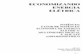 ECONOMIZANDO ENERGIA ELÉTRICA - · PDF file- 1 - Autores: Antonio Xisto Vilela Neto Luiz Antonio Bertini POT˚NCIA; FATOR DE POT˚NCIA; ECONOMIA DE ENERGIA ELÉTRICA; MULT˝METRO