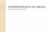 INDEPENDÊNCIA DO BRASIL -   · PDF file09/1/1822 - Dia do Fico ... Assumindo o partido dos brasileiros, o príncipe anulou ... Legislativo, Judiciário e PODER MODERADOR