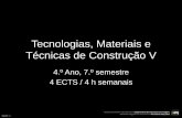 Tecnologias, Materiais e Técnicas de Construção V · PDF fileEm Portugal os materiais mais comuns para a construção da estrutura dos vãos exteriores ... para a construção ...