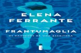 Elena Ferrante - · PDF filede uma autora cuja identidade, ... Nunca baixar a guarda 268 6. Mulheres que escrevem 278 ... os dois primeiros romances de Ele-na Ferrante. Com o passar