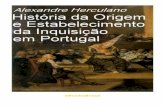 363ria da Origem e Estabe) · PDF filehistoriador; publicou a História de Portugal , em quatro volumes, e História da Origem e Estabelecimento da Inquisição em Portugal . Herculano