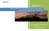 Relatório Anual de Gestão Ambiental do IPEN · PDF fileRELATÓRIO ANUAL DE GESTÃO AMBIENTAL DO IPEN– 2015 Presidente da República Dilma Rousseff Governador do Estado de São