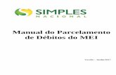 Manual do Parcelamento do MEI - Simples · PDF fileManual do Parcelamento de Débitos do MEI Versão – Junho/2017. Sumário ... Portal e-CAC da Secretaria da Receita Federal do Brasil