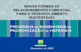 NOVAS FORMAS DE RELACIONAMENTO COMERCIAL …sites.petrobras.com.br/CanalFornecedor/portugues/pdf/Palestra... · PGQMSA 9. Financiabilidade 10.Voz do fornecedor 11.Extensão contratos