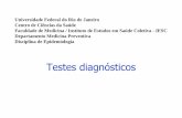 Universidade Federal do Rio de Janeiro Centro de Ciências ... Testes... · resultado de um teste diagnóstico em indivíduos portadores da doença ... 110 85,7 84,1 120 71,4 92,5