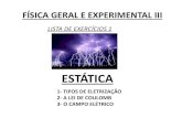 FÍSICA GERAL E EXPERIMENTAL III · PDF filefÍsica geral e experimental iii lista de exercÍcios 1 estÁtica 1- tipos de eletrizaÇÃo 2- a lei de coulomb 3- o campo elÉtrico
