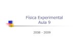 Física Experimental Aula 9 - webpages.fc.ul.ptwebpages.fc.ul.pt/~vaesteves/Aula92008_9.pdf · 18-11-2008 Física Experimental - V. E. 2 Objectivo: Resposta de uma lâmpada a um sinal