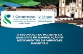 A SEGURANÇA DO PACIENTE E A QUALIDADE EM MANIPULAÇÃO …ismp-brasil.org/congresso/public/palestras/Apres Ivan - Cong... · Manipulação de hormônios, antibióticos, citostáticos