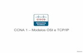 CCNA 1 – Modelos OSI e TCP/IP - joaoricardao · PDF fileKraemer Vantagens da divisão em camadas: • Decompõe as comunicações de rede em partes menores e mais simples • Padroniza