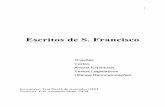 Escritos de S. Francisco - Editorial · PDF file4 Escritos de S. Francisco ensinou ou o que outros fundadores escreveram sobre a forma de bem organizar uma comunidade. Com Francisco