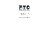 Pontes – introdução matutino - FTC · PDF filePontes - Conteúdo Programático •Introdução •Definições •Classificações •Considerações Preliminares de Projeto •Sistemas