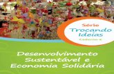 Cartilha Desenvolvimento Sustentável e Economia · PDF fileDesenvolvimento Sustentável e Economia Solidária Caderno 4 da Série “Trocando Ideias” Realização: Instituto Marista
