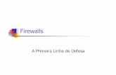 A Primeira Linha de Defesa - inf.ufsc.brbosco/ensino/ine5630/slides/Firewalls.pdf · Neste caso, o hacker não saberá se encontrou um uma máquina protegido por firewallou um endereço