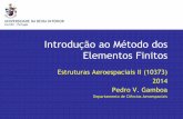 Introdução ao Método dos Elementos Finitos - webx.ubi.ptwebx.ubi.pt/.../apontamentos/04-IntroducaoMetodoElementosFinitos.pdf · Introdução ao Método dos Elementos Finitos Estruturas