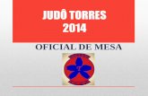 JUDÔ TORRES 2014 - files.judotorres.webnode.comfiles.judotorres.webnode.com/200000027-7c37a7e2cd/Manual do Ofici… · O OFICIAL DE MESA O oficial de mesa, comumente chamado de “mesário”,