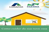 Apresentação · PDF fileNossa missão é melhorar as condições de vida do cidadão paranaense através da moradia digna. ... Ao lavar o chão,
