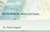 9 Deficiência Intelectual - · PDF file-S. Niemann-Pick -D. Gaucher . Patologias de herança recessiva Distúrbio do Metabolismo dos Mucopolissacarídeos: -D. Hurler ... SÍNDROME