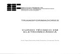 TRANSFORMADORES CURSO TECNICO EM · PDF file2 Defini~ao de Transformadores 3 ... Exercicios: 7.1 Em um transformador, 0 lado primario possui uma tensao de 220 volts e uma corrente