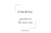 In tests we trust: começando com TDD, mocks e mais