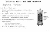 Eletrônica Básica ELE 0316 / ELE0937 - UNESP: De 1904 a 1947: uso predominante de válvulas; • 1906: Lee de Forest acrescenta terceiro elemento, ... –Região de Ruptura •Parte