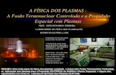 A FÍSICA DOS PLASMAS : A Fusão Termonuclear Controlada e …plasmaunb.weebly.com/uploads/3/9/6/9/39691294/a_fisica_dos_plasm… · USINAS NUCLEARES (Japão, EUA, Alemanha, Inglaterra...)